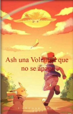 Ash Una Voluntad Que No Se Apaga (Ash x Harem)