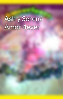 Ash y Serena Amor 4ever