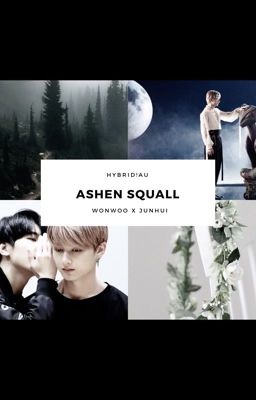 Ashen Squall * Junhui x hybrid!Wonwoo