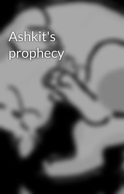 Ashkit's prophecy