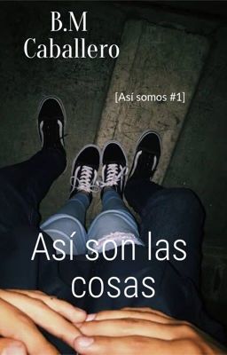 Así Son Las Cosas [Así somos #1] ✔️