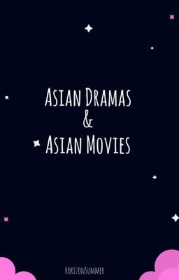 Asian Dramas and Asian Movies