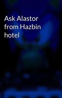 Ask Alastor from Hazbin hotel 