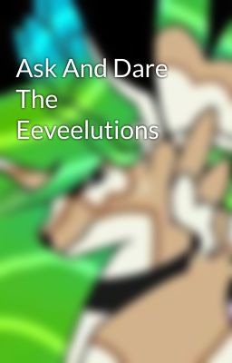 Ask And Dare The Eeveelutions