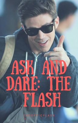 Ask and Dare: The Flash