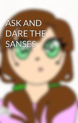 ASK AND DARE THE SANSES