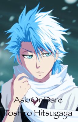 Ask and Dare Toshiro Hitsugaya