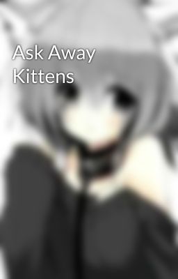 Ask Away Kittens 