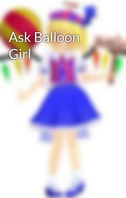 Ask Balloon Girl