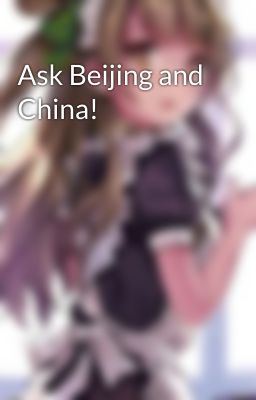 Ask Beijing and China!