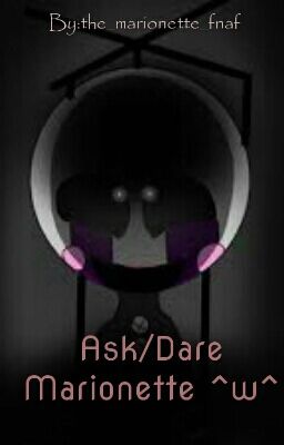 Ask/Dare Marionette ^w^