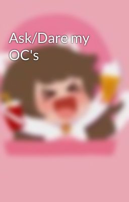 Ask/Dare my OC's