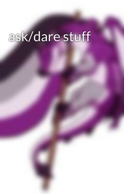 ask/dare stuff