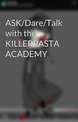 ASK/Dare/Talk with the KILLERPASTA ACADEMY