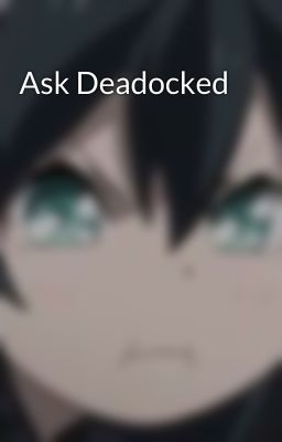 Ask Deadocked