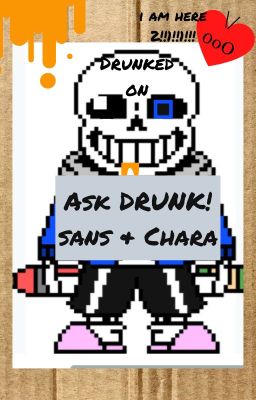 Ask Drunk! sans And Chara