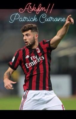 Ask.fm|| Patrick Cutrone