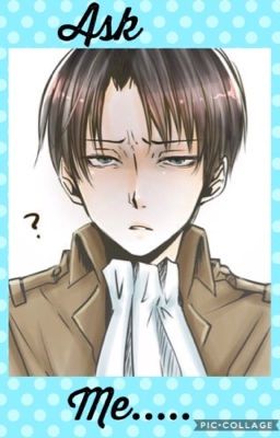 Ask Levi Ackerman (+Dares)