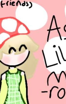 🥀🌻Ask Lil Mushroom! (and friends)🍄🍁