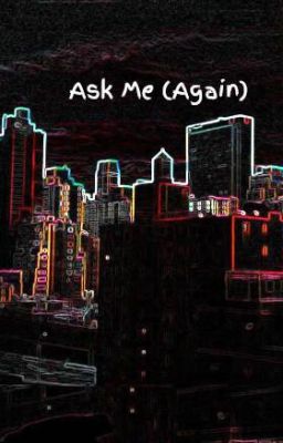 Ask Me (Again)