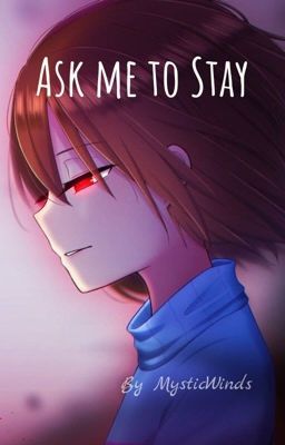 Ask me to Stay 