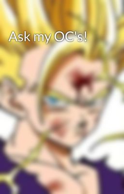 Ask my OC's!