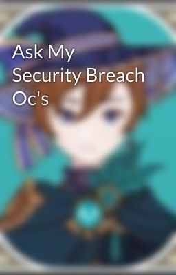 Ask My Security Breach Oc's