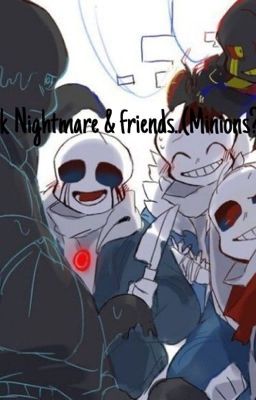 Ask Nightmare & Friends.. (Minions?) 