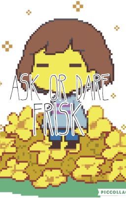 Ask Or Dare Frisk