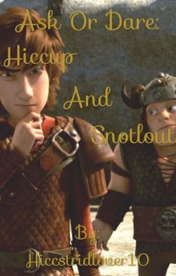 Ask or Dare: Hiccup and Snotlout (Discontinued)