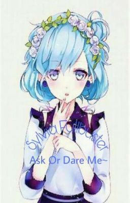 Ask Or Dare Me~