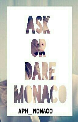 Ask Or Dare Monaco