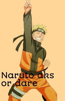 Ask Or dare Naruto