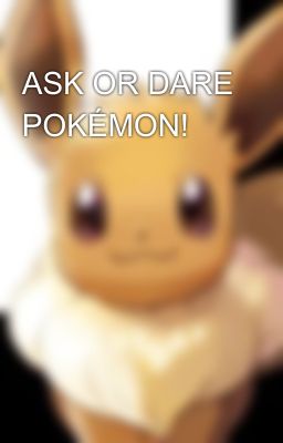 ASK OR DARE POKÉMON!