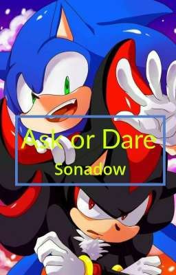 Ask or Dare Sonadow