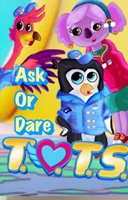 Ask or Dare T.O.T.S.!