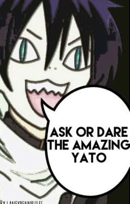 Ask Or Dare The AMAZING Yato