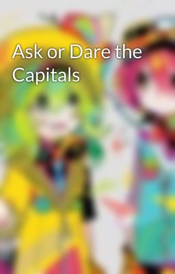 Ask or Dare the Capitals