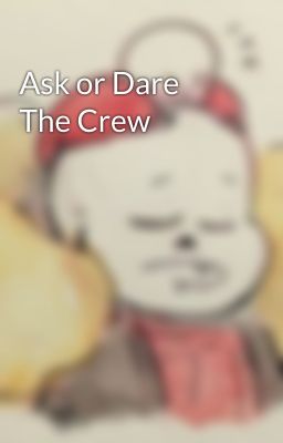 Ask or Dare The Crew