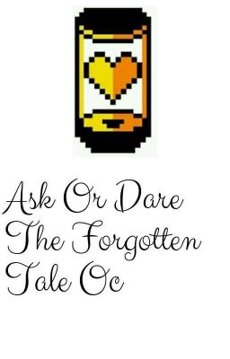 Ask Or Dare The Forgotten Tale Oc