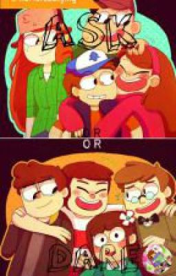 Ask or Dare The Gravity Falls!