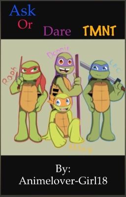 Ask or dare TMNT