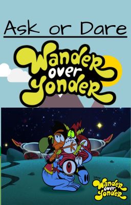 Ask or Dare Wander over Yonder Characters (DISCONTINUED)