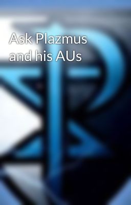 Ask Plazmus and his AUs