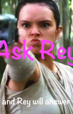 Ask Rey