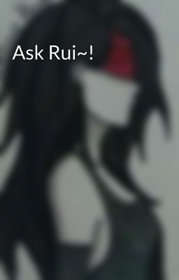 Ask Rui~!