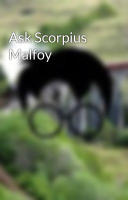 Ask Scorpius Malfoy