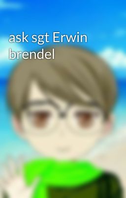 ask sgt Erwin brendel