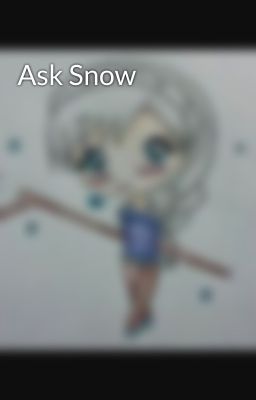 Ask Snow