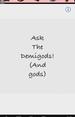 Ask the demigods! (and gods)